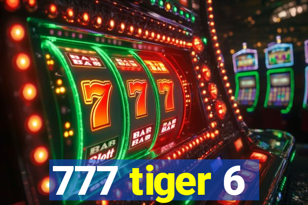 777 tiger 6